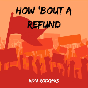 How 'Bout a Refund by Ron Rodgers Album Art